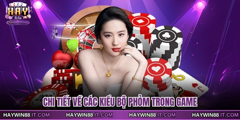 Cách Chơi Phỏm - Quy Tắc Vàng Giúp Bạn Chiến Thắng 3 Chi tiết về các kiểu bộ phỏm trong game