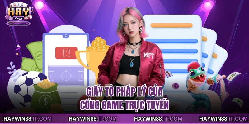 HAYWIN 18 Giấy tờ pháp lý của cổng game trực tuyến