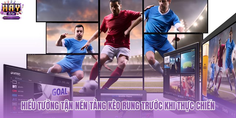 hieu-tuong-tan-nen-tang-keo-rung-truoc-khi-thuc-chien hieu-tuong-tan-nen-tang-keo-rung-truoc-khi-thuc-chien