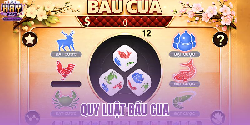 Quy Luật Bầu Cua | Thuật Toán Trừ 6 Tại Sảnh HAYWIN 5 Quy luật Bầu Cua