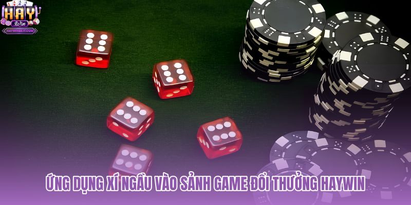 Lắc Xí Ngầu Online 3D Mượt Mà - Tung Xúc Xắc Miễn Phí 4 Sảnh game HAYWIN cùng các trò chơi xí ngầu trực tuyến