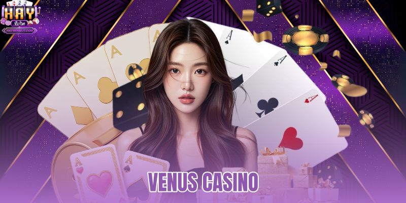 Venus Casino | Đánh Giá Sòng Bạc Hợp Pháp Cùng HAYWIN 3 Venus casino